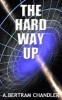 The Hard Way Up